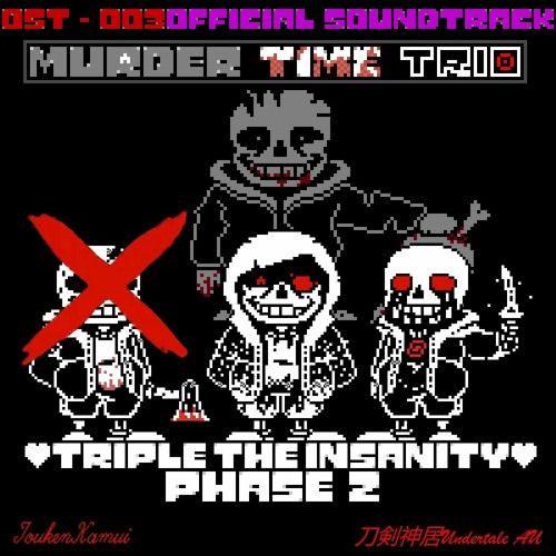 Stream Murder Time Trio - Triple The INSANITY [PHASE 2] by Toondestructor!