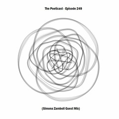 The Poeticast - Episode 249 (Simona Zamboli Guest Mix)