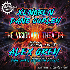 Xenoben x Dane Curley - The Visionary Theatre (feat. Alex Grey)