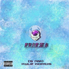 Frieza (5AM) Prod. Kyle Kombs