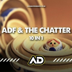 ADF & THE CHATTER - 10 IN 1