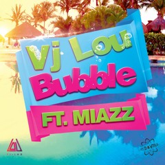 Vj Lou ft Miazz - Bubble