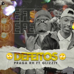 Praga RH -  Defeitos ( feat Glizziy ).mp3