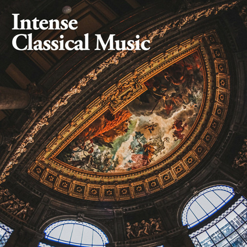 Stream Listen to Intense Classical Music ️