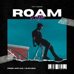 roam (ft. bigdom) (prod. wryan x rjpasin)