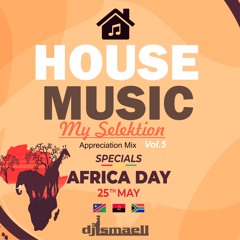 House Music My Selektion appmix Vol.5 (Specials Afrikas Day) 25.05.25 - DJ ISMAELL