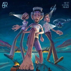 AJR - The DJ is Crying for Help (instrumental)