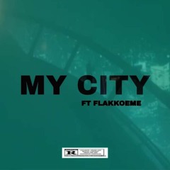 My City[Ft Flakkoeme]