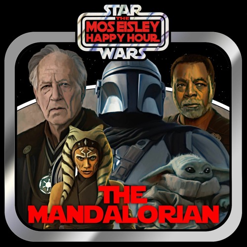 Ep 9 Mos Eisley Happy Hour - The Mandalorian