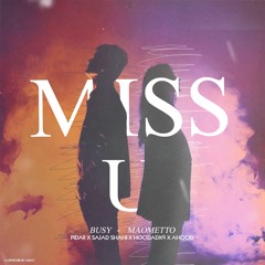 Pidar X Sajad Shahi X Hoodadk4 X Ahood - Miss U (Remix By Busy X Maometto)