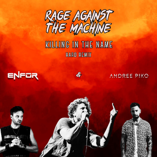 Stream Rage Against The Machine - Killing In the Name (ENFOR