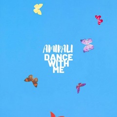 DANCE WITH ME - COMPOSED, WRITTEN, AND PRODUCED BY AMIR ALI