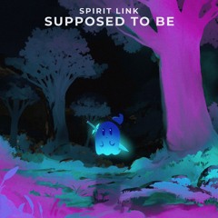SPIRIT LINK - Supposed To Be