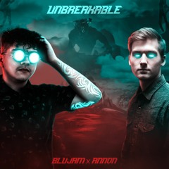 Annon x Blujam - Unbreakable