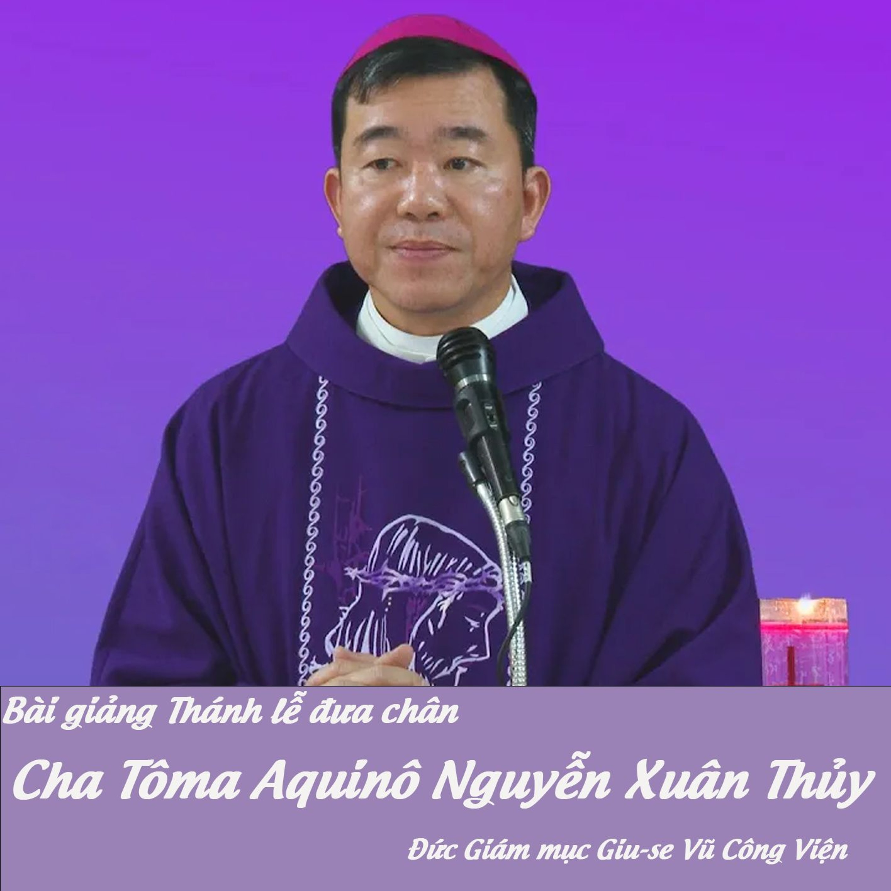 Bài giảng_ Lễ đưa chân Cha Tôma Aquinô Nguyễn Xuân Thủy __ Đức cha Giuse Vũ Công Viện episode artwork
