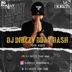 DJ DRIZZY B-DAY BASH TOUR AUDIO LIVE (2022)