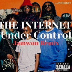 Under Control- The Internet (Jamwon House Remix)