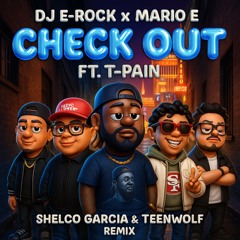 Check Out F. T Pain (Shelco Garcia & Teenwolf Remix)
