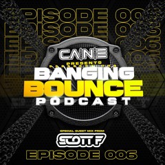 Banging Bounce Podcast Episode 06 Feat SCOTT F.mp3