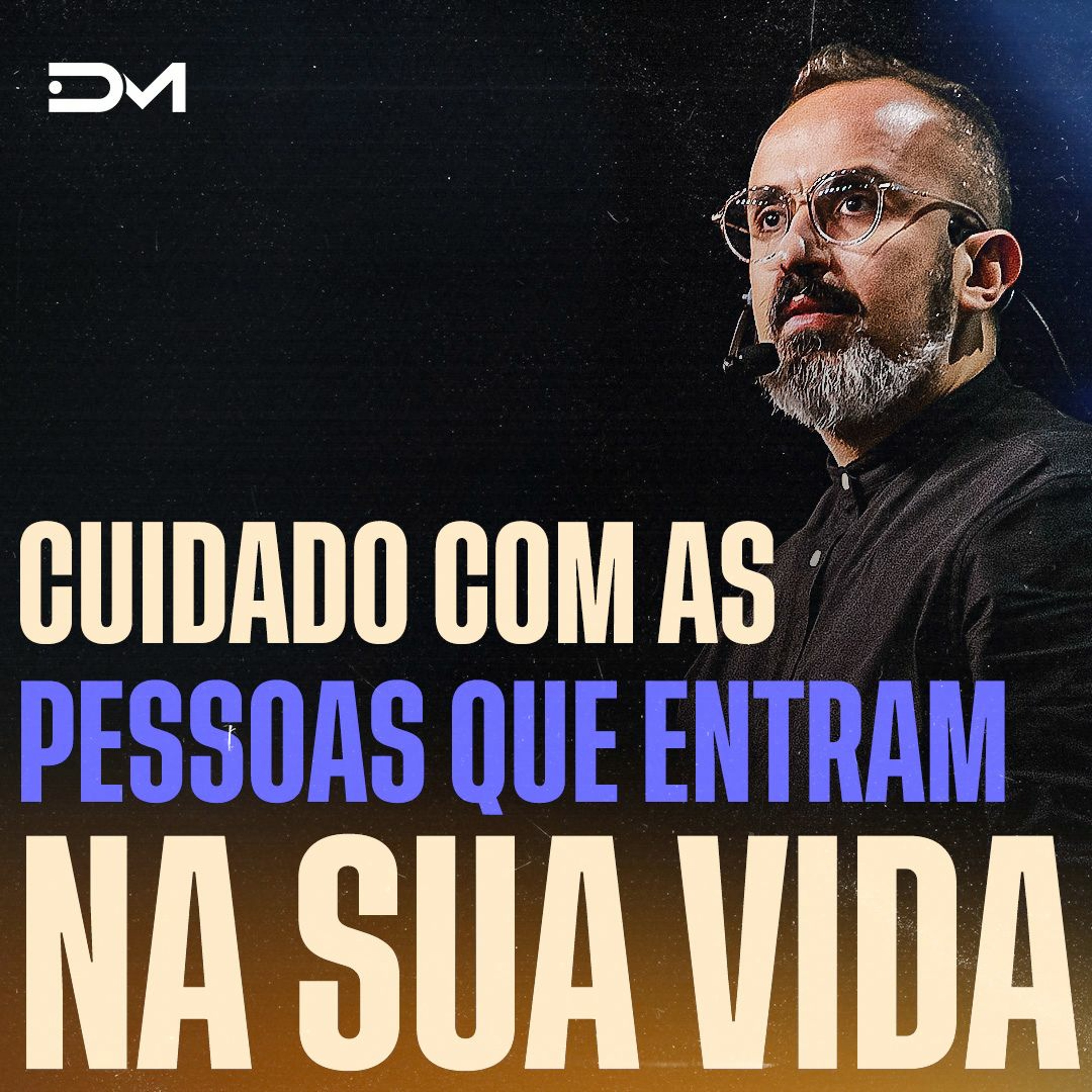 Cuidado com as pessoas que entram na sua vida | Sermão #Diegomenin episode artwork