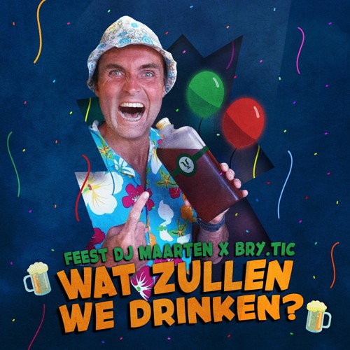 Feest DJ Maarten X Bry.Tic - Wat Zullen We Drinken