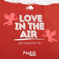 LOVE IN THE AIR - SAN VALENTIN MIX