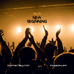 Curtis Newton & Fineschliff - New Beginning