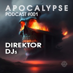 Apocalypse podcast #001 - Direktor DJs