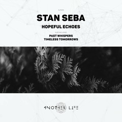 Stan Seba - Hopeful Echoes (Original Mix) [Another Life Music]