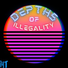 Depths Of Illegality