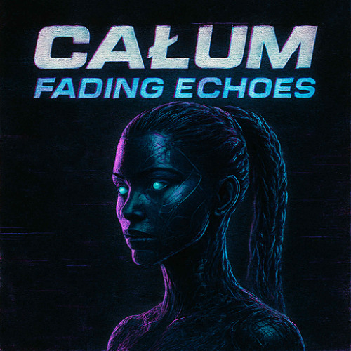 CAŁUM - Fading Echoes
