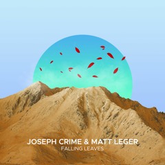 Joseph Crime & Matt Leger - Falling Leaves