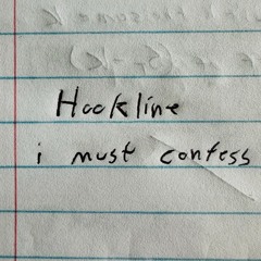 Hookline - I Must Confess