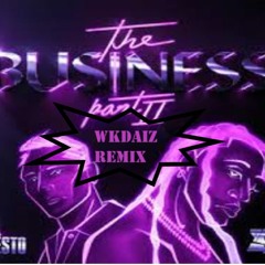 The Business Pt.2(WKDAIZ REMIX)