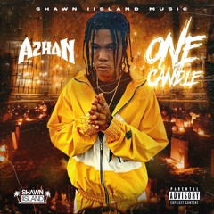 Azhan -One Candle (Prod By @shawniisland)