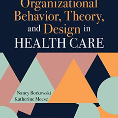 GET EBOOK 📁 Organizational Behavior, Theory, and Design in Health Care by  Nancy Bor