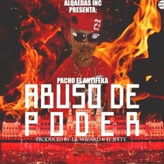 Pacho el Antifeka - Abuso de poder (RIP D.Ozi)