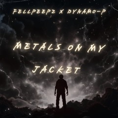 Metals On My Jacket Ft. Dynamo P (Prod. By Danke Noetic)