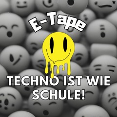 E - Tape - Techno Ist Wie Schule!