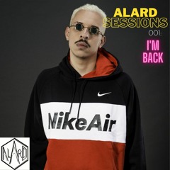 Alard Sessions 001 : I'm Back!