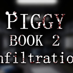 Official Piggy Book 2 Chapter 3 Soundtrack - Infiltration