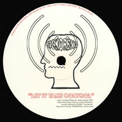 "LET IT TAKE CONTROL"