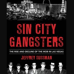 "Sin City Gangsters" - The Jeffrey Sussman Interview
