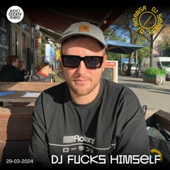 [20240329] DJ FUCKS HIMSELF