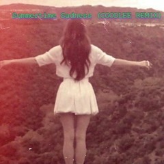 Lana Del Rey - Summertime Sadness (CGODLEE REMIX)