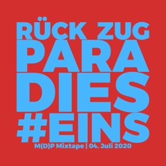m(d)p Mixtape - RÜCK ZUG PARA DIES - #EINS - 04.07.2020