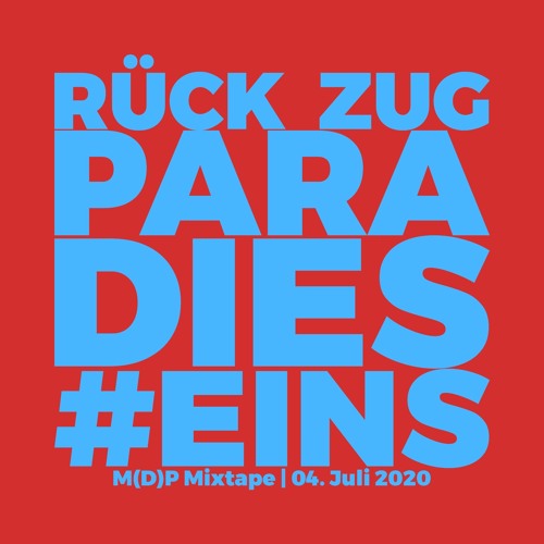 m(d)p Mixtape - RÜCK ZUG PARA DIES - #EINS - 04.07.2020