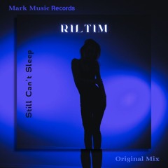 RILTIM - Still Can't Sleep (Original Mix)