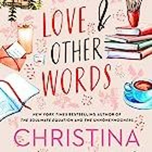 stream-pdf-download-love-and-other-words-by-christina-lauren-by