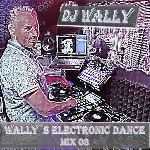 Wally´s Electronic Dance Mix 03